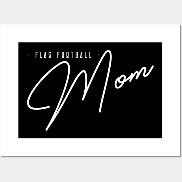 Flag Football Mom MVPs - Funny & Cool Gift for Mothers, Friends, and Girlfriends - Cute & Loving Sports Mom Apparel for Women Wall Art by Satrok